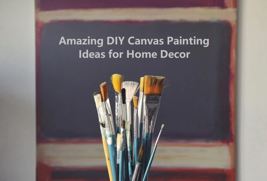 DIY Canvas Painting Ideas for Home Decor