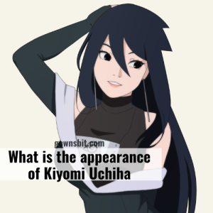 Kiyomi Uchiha - What is the appearance of Kiyomi Uchiha?