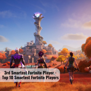 3rd Smartest Fortnite Player - Top 10 Smartest Fortnite Players