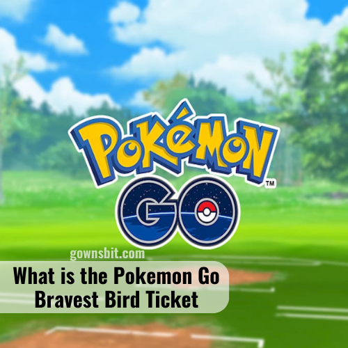 What is the Pokemon Go Bravest Bird Ticket