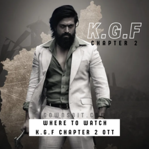 Watch KGF Chapter 2 OTT, Cast, Release Date, Rating