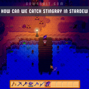 How Can We Catch Stingray in Stardew Valley, Location & Season