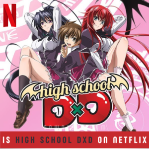 Is High School dxd on Netflix How to Watch it with Easy Steps