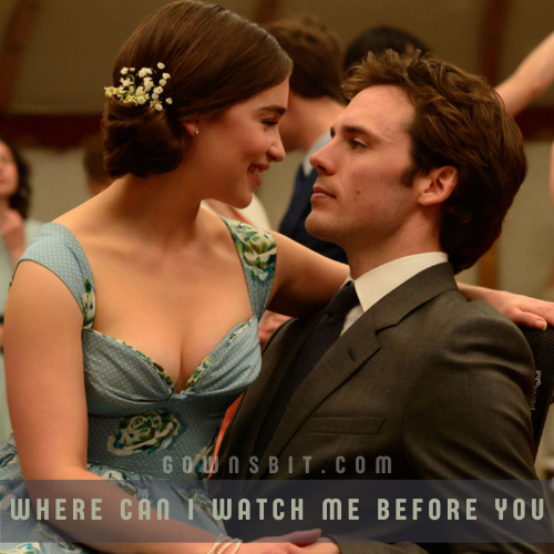 Where Can I Watch Me Before You Netflix, Amazon Prime, HBO