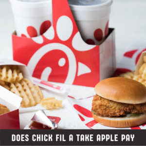 Does Chick Fil a Take Apple Pay - How to Use It