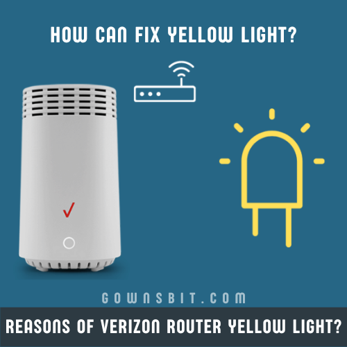 Reasons of Verizon Router Yellow Light How Can Fix We it