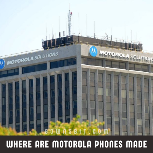 Where are Motorola Phones Made and Who's the Owner