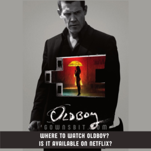 Where to Watch Oldboy Is it available on Netflix