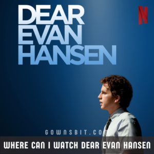 Where can I watch Dear Evan Hansen