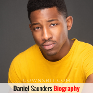 Daniel Saunders Biography, Net Worth, Career, Wife, Age
