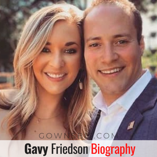 Gavy Friedson Biography, Career, Net Worth, Age, Wife