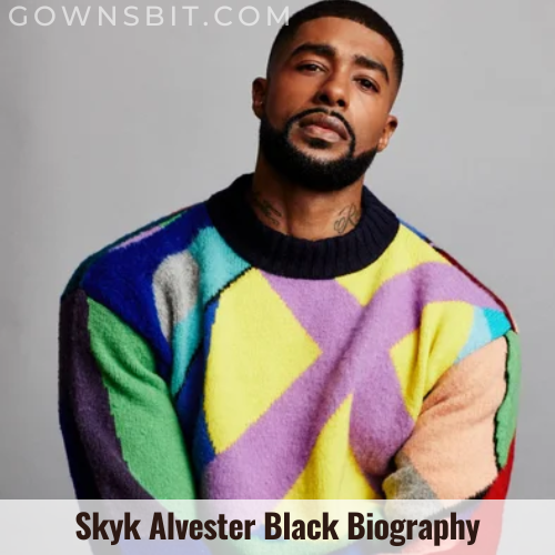 Skyk Alvester Black Age, Height, Weight, Net Worth, Career